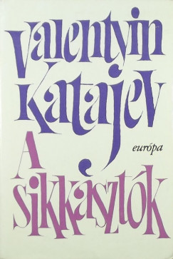 Valentin Petrovics Katajev - A sikkasztk