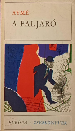Marcel Aymé - A faljáró