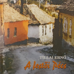 Tillai Ernő - A festői Pécs