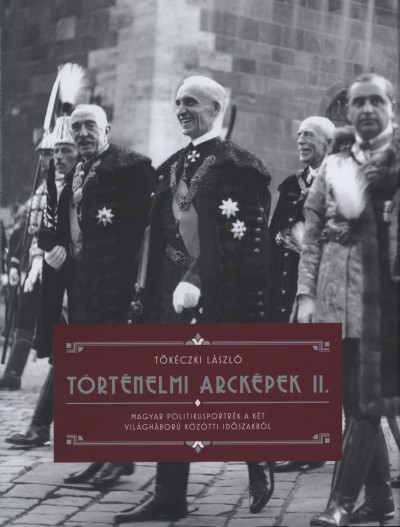 Tõkéczki László - Történelmi arcképek II.