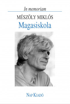 Fogarassy Mikls   (szerk.) - Magasiskola. In memoriam Mszly Mikls