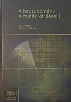 A hadtudomny aktulis krdsei I.