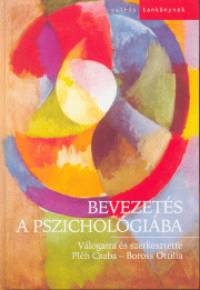 Boross Ottilia   (Vl.) - Plh Csaba   (Szerk.) - Bevezets a pszicholgiba