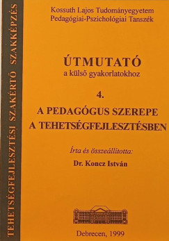 Dr. Koncz Istvn   (sszell.) - A pedaggus szerepe a tehetsgfejlesztsben
