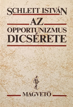 Schlett István - Az opportunizmus dicsérete