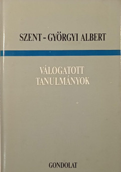 Szent-Györgyi Albert - Válogatott tanulmányok
