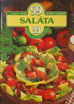 Lajos Mari - 99 saláta 33 színes ételfotóval