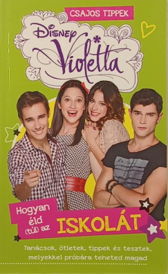 Disney Violetta - Hogyan éld túl az iskolát?