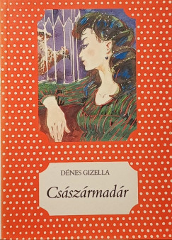 D�nes Gizella - Cs�sz�rmad�r