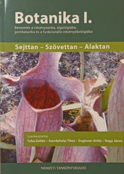 Engloner Attila   (Szerk.) - Dr. Nagy Jnos   (Szerk.) - Dr. Szerdahelyi Tibor   (Szerk.) - Dr. Tuba Zoltn   (Szerk.) - Botanika I.