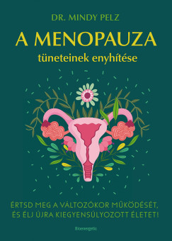 Dr. Mindy Pelz - A menopauza tneteinek enyhtse