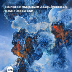 Ensemble Ars Nova - Cl�mence Le Gac - Gregory Vajda - Between Dusk and Dawn CD