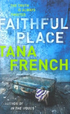 Tana French - Faithful Place