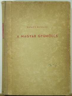 Dr. Rapaics Raymund - A magyar gymlcs