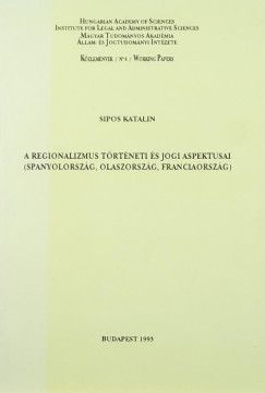 Sipos Katalin - A regionalizmus trtneti s jogi aspektusai