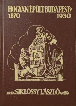 Sikl�ssy L�szl� - Hogyan �p�lt Budapest?
