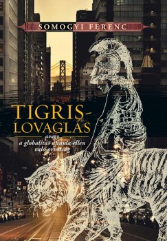 Somogyi Ferenc - Tigrislovagl�s