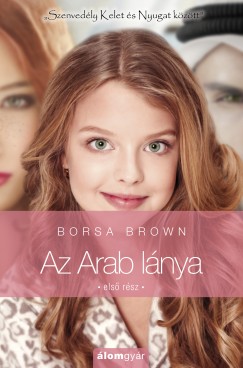 Borsa Brown - Az Arab lnya - Els rsz (Arab 3.)