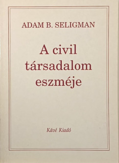 Adam B. Seligman - A civil trsadalom eszmje