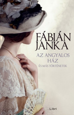 Fbin Janka - Az angyalos hz s ms trtnetek