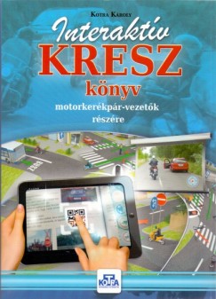 Kotra Kroly - Interaktv KRESZ knyv motorkerkpr-vezetk rszre