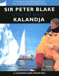 Peter Blake - Sir Peter Blake utols nagy kalandja
