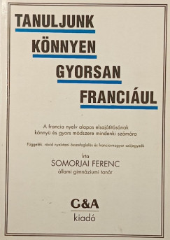 Dr. Somorjai Ferenc - Tanuljunk könnyen gyorsan franciául