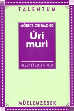Mezey Lszl Mikls - Mricz Zsigmond: ri muri