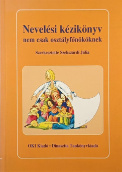 Nevelési kézikönyv nem csak osztályfőnököknek