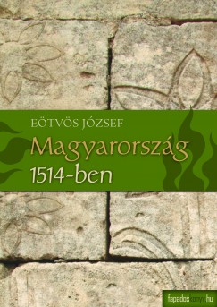 Etvs Jzsef - Magyarorszg 1514-ben