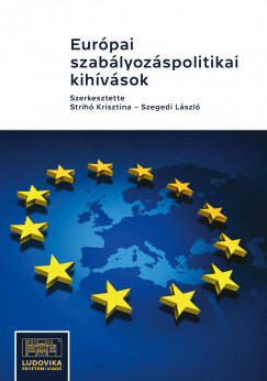 Szegedi Lszl   (szerk.) - Eurpai szablyozspolitikai kihvsok