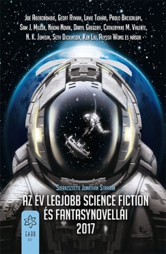 Jonathan Strahan   (Szerk.) - Az v legjobb science fiction s fantasynovelli 2017