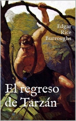 Edgar Rice Burroughs - Burroughs Edgar Rice - El regreso de Tarzn