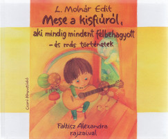 L. Molnár Edit - Mese a kisfiúról, aki mindig mindent félbehagyott