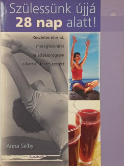 Anna Selby - Sz�less�nk �jj� 28 nap alatt!