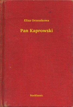 Eliza Orzeszkowa - Pan Kaprowski