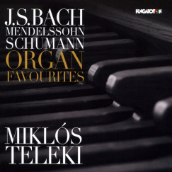 Teleki Mikl�s - J. S. Bach, Mendelssohn, Schumann - Organ Favourites CD