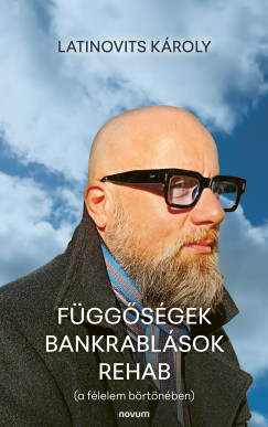 Függőségek Bankrablások Rehab