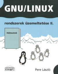 Pere Lszl - GNU/Linux rendszerek zemeltetse II.