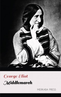 George Eliot - Middlemarch