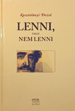 Kosztolányi Dezső - Lenni, vagy nem lenni