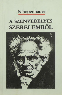 Arthur Schopenhauer - A szenvedlyes szerelemrl