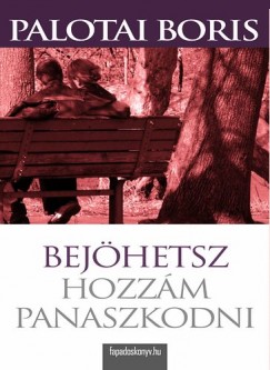 Palotai Boris - Bejhetsz hozzm panaszkodni
