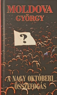 Moldova Gyrgy - A nagy oktberi sszefogs