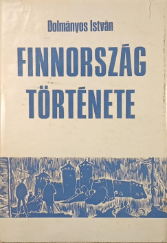 Dolm�nyos Istv�n - Finnorsz�g t�rt�nete (Niederhauser Emilnek dedik�lt)
