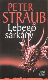 Peter Straub - Lebeg srkny I-II.