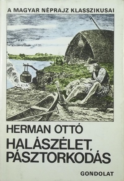 Herman Ottó - Kósa László (Szerk.) - Halászélet, pásztorkodás