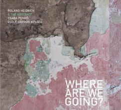 Roland Heidrich - Where are we going - CD