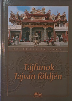 Dr. Kubassek Jnos - Tjfunok Tajvan fldjn