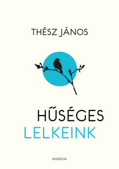Thsz Jnos - Hsges lelkeink